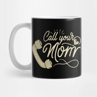 Call Your Mom Vintage Design Mug